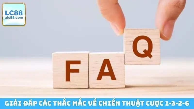 Giải đáp các thắc mắc về chiến thuật cược 1-3-2-6